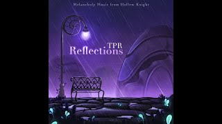 TPR - Reflections: Melancholy Music From Hollow Knight (2021) Full Album