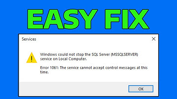 How To Fix The Service Cannot Accept Control Messages At This Time Error 1061