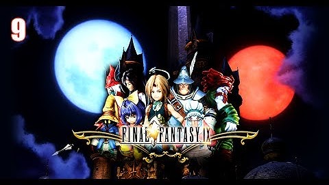 Final Fantasy IX | Blind Playthrough | Part 9