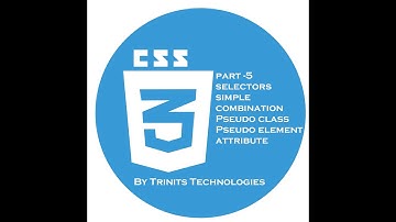 Part 5 CSS Tutorial | CSS Selectors | Simple | Combination | Pseudo Class, element | Attribute