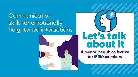 Communication skills for emotionally heightened interactions