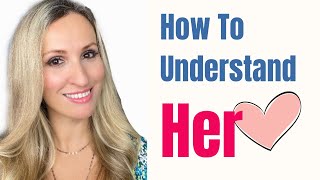 How To Understand Her?