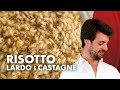 Risotto lardo e castagne: da antipasto a primo piatto. *INVERNALE*