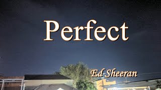 Perfect - Ed Sheeran (2017-Lyric)