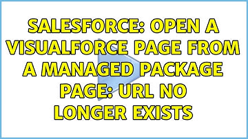 Salesforce: Open a visualforce page from a managed package page: URL No Longer Exists