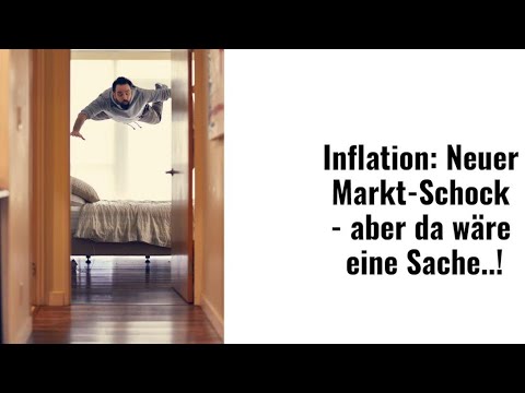 Inflation: Neuer Markt-Schock - aber da wäre eine Sache..! Marktgeflüster