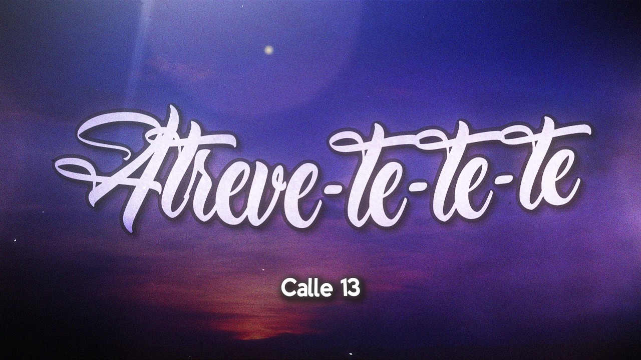 Calle 13 - Atrevete te te ️ (Letra) - YouTube