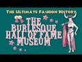 THE BURLESQUE HALL OF  FAME MUSEUM