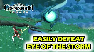 EASIEST \u0026 FASTEST WAY TO DEFEAT EYE OF THE STORM | GENSHIN IMPACT