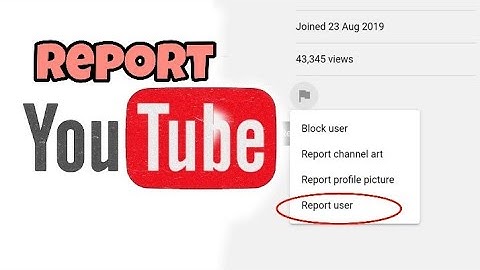 How to report a YouTube Channel - Flag YouTube channel