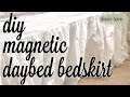 DIY MAGNETIC DAYBED BEDSKIRT | $5 GOODWILL CHALLENGE