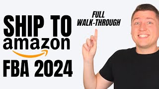 2024  How To Send Your First Shipment To Amazon FBA (Step by Step Beginner Tutorial)