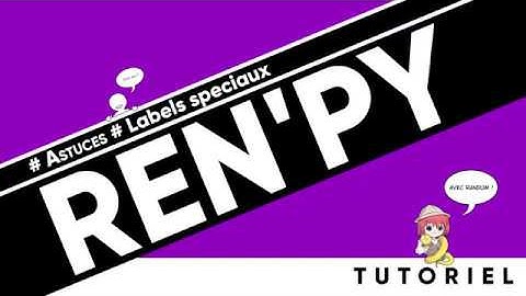 ASTUCES - RENPY FR - Labels speciaux