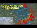 Russian River Crossing Near Chasiv Yar & Vovchansk | Kalinina Stormed