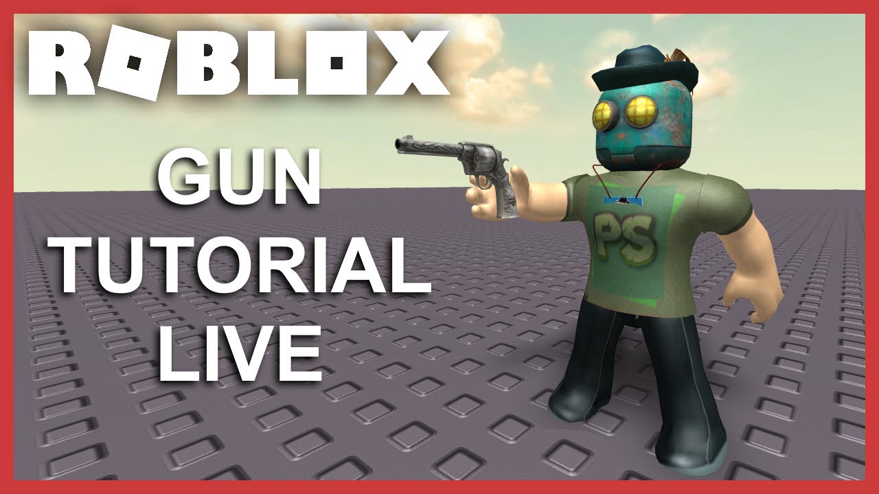 Roblox Gun Tutorial Live Youtube - roblox gun tutorial