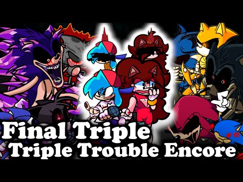 FNF: Sonic.exe 3.0 - Triple Trouble Encore (Official) by Galaxa_279yt:  Listen on Audiomack