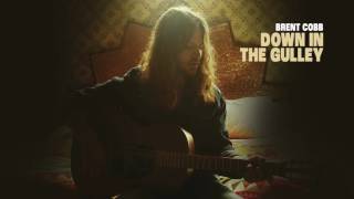 Brent Cobb – Down In The Gulley [Official Audio]