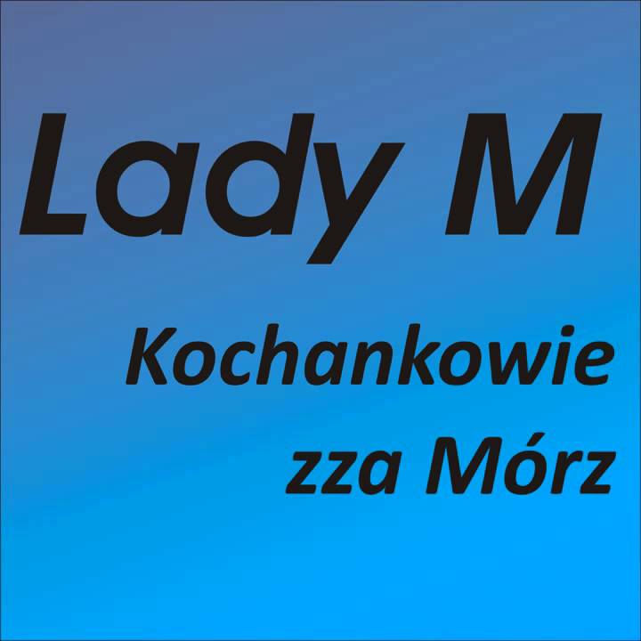 Lady M - Ciao muzyka polska hity