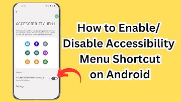 How to Enable/Disable Accessibility Menu Shortcut on Android | Tips & Tricks