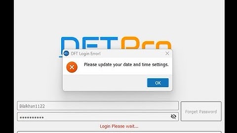 Please update your date setting and time Dft Pro
