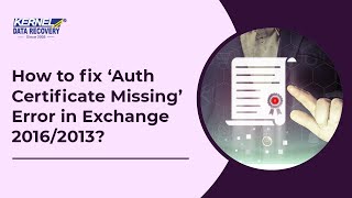 How to fix Auth Certificate Missing Error in Exchange 2016/2013?