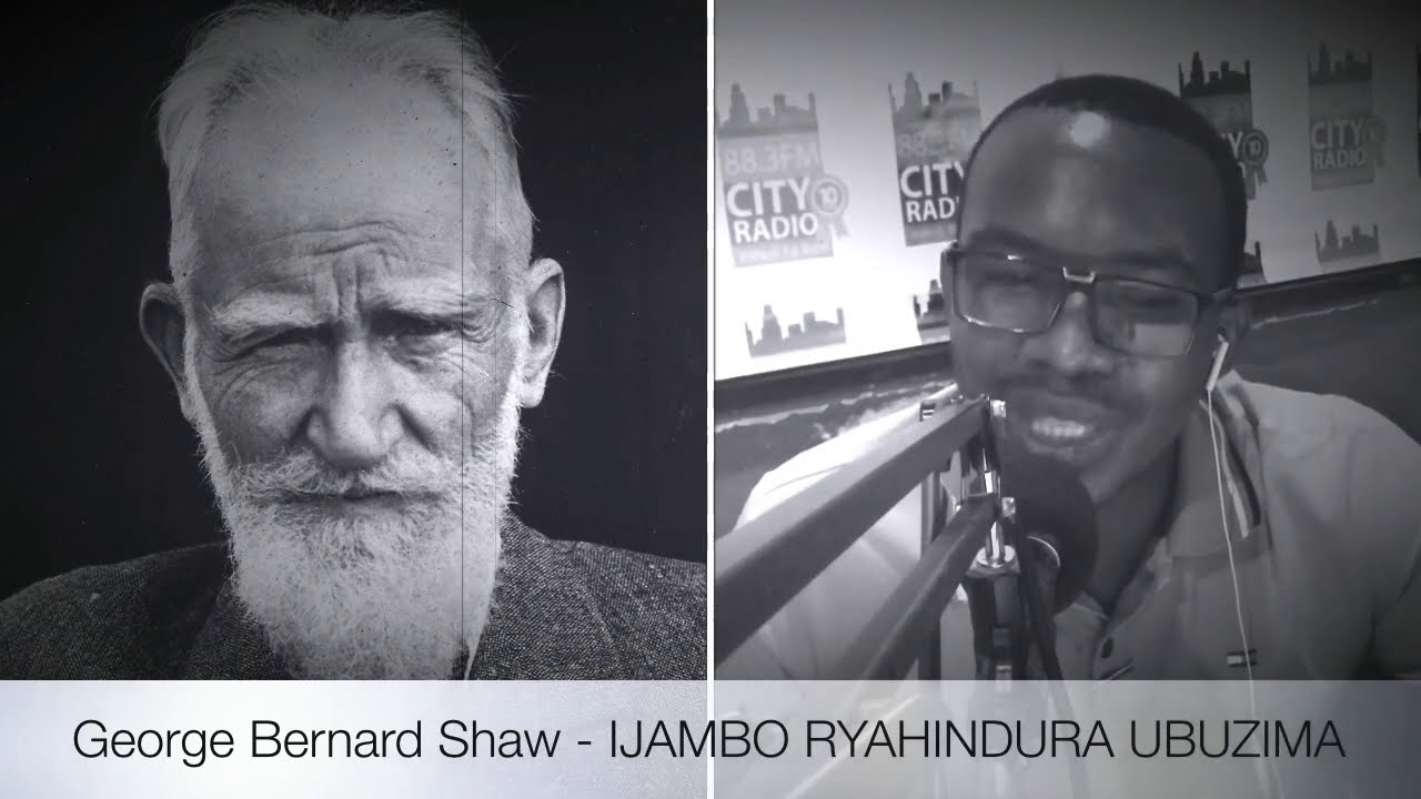 George Bernard Shaw - IJAMBO RYAHINDURA UBUZIMA EP174