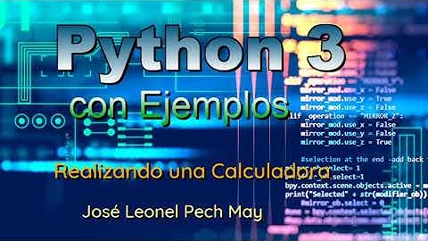 3. Curso de Python 3 con Ejemplos - Realizando una Calculadora