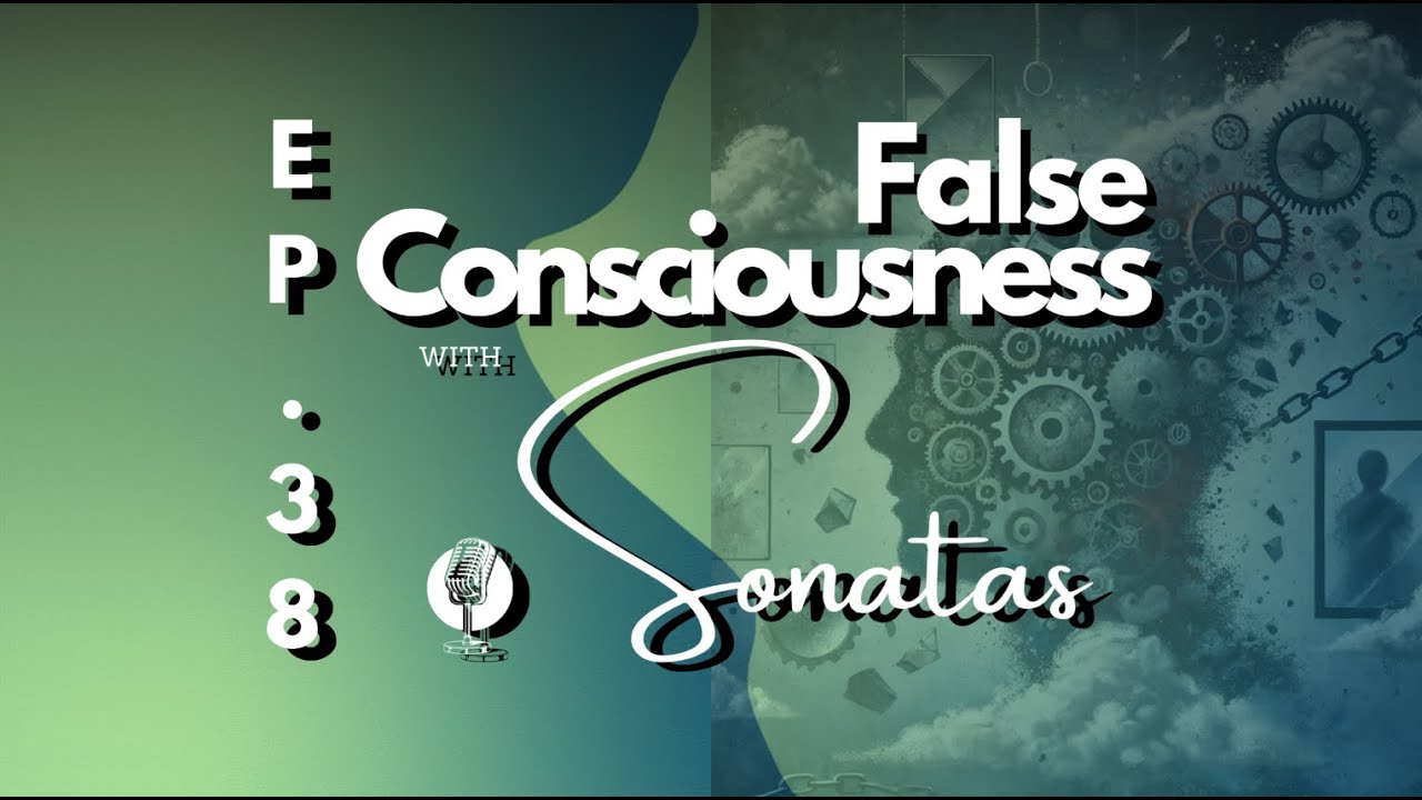 False Conscience EP. 38: False Consciousness – ภาพลวงตาของความเป็นจริง | Philosophy ...