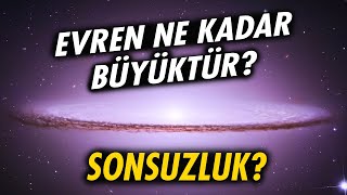 Evren ne kadar BÜYÜKTÜR?