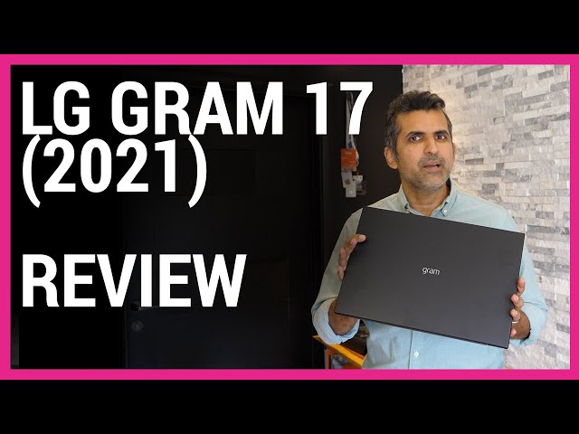 LG Gram 17 (2021) review