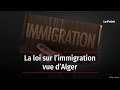 La loi sur limmigration vue dalger