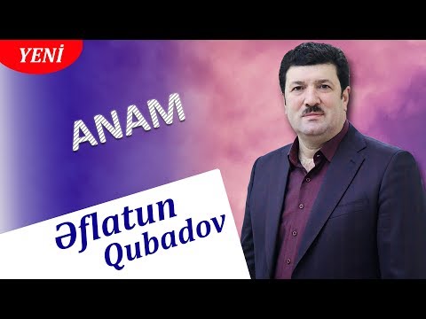Eflatun Qubadov - Anam 2019