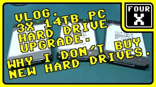 VLOG - 3X 14TB PC Hard Drive Upgrade - Why I dont buy New Hard Drives.