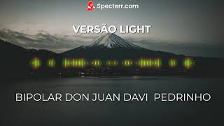 LIGHT BIPOLAR  MC DON JUAN MC DAVI  MC PEDRINHO (slowed + reverb 432Hz)