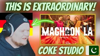 FOREIGNER REACTS ON Coke Studio Pakistan | 🇵🇰 Maghron La