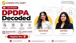 DPDPA Decoded: From Policy to Privacy Operations | ComplyPlanet Webinar