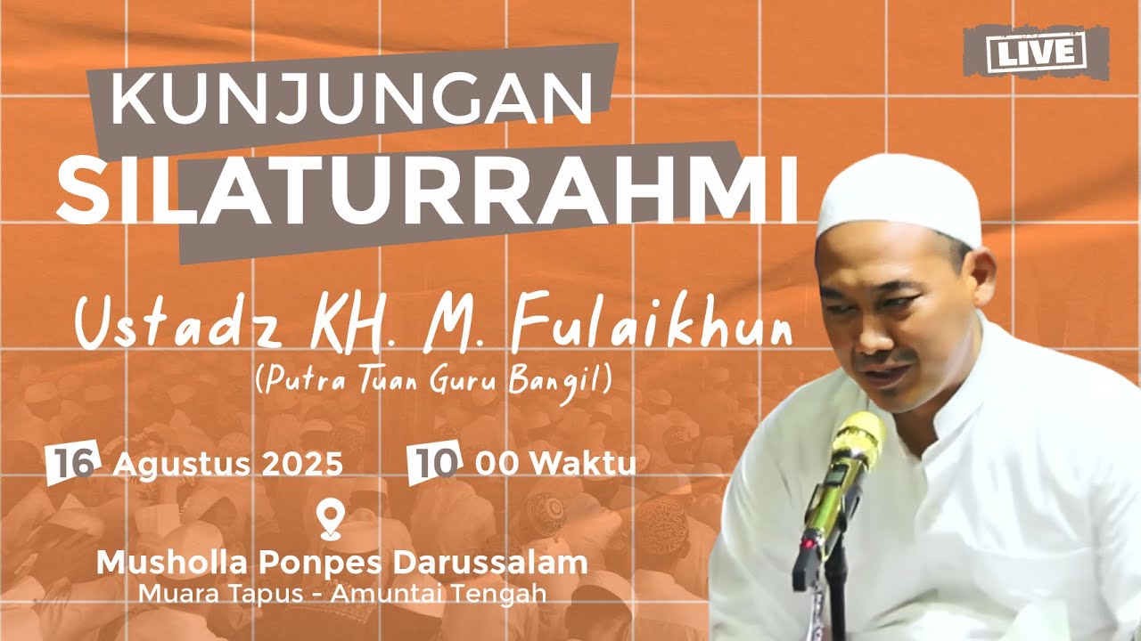 SILATURRAHMI BERSAMA USTADZ KH. MUHAMMAD FULAIKHUN (PUTRA TUAN GURU BANGIL)