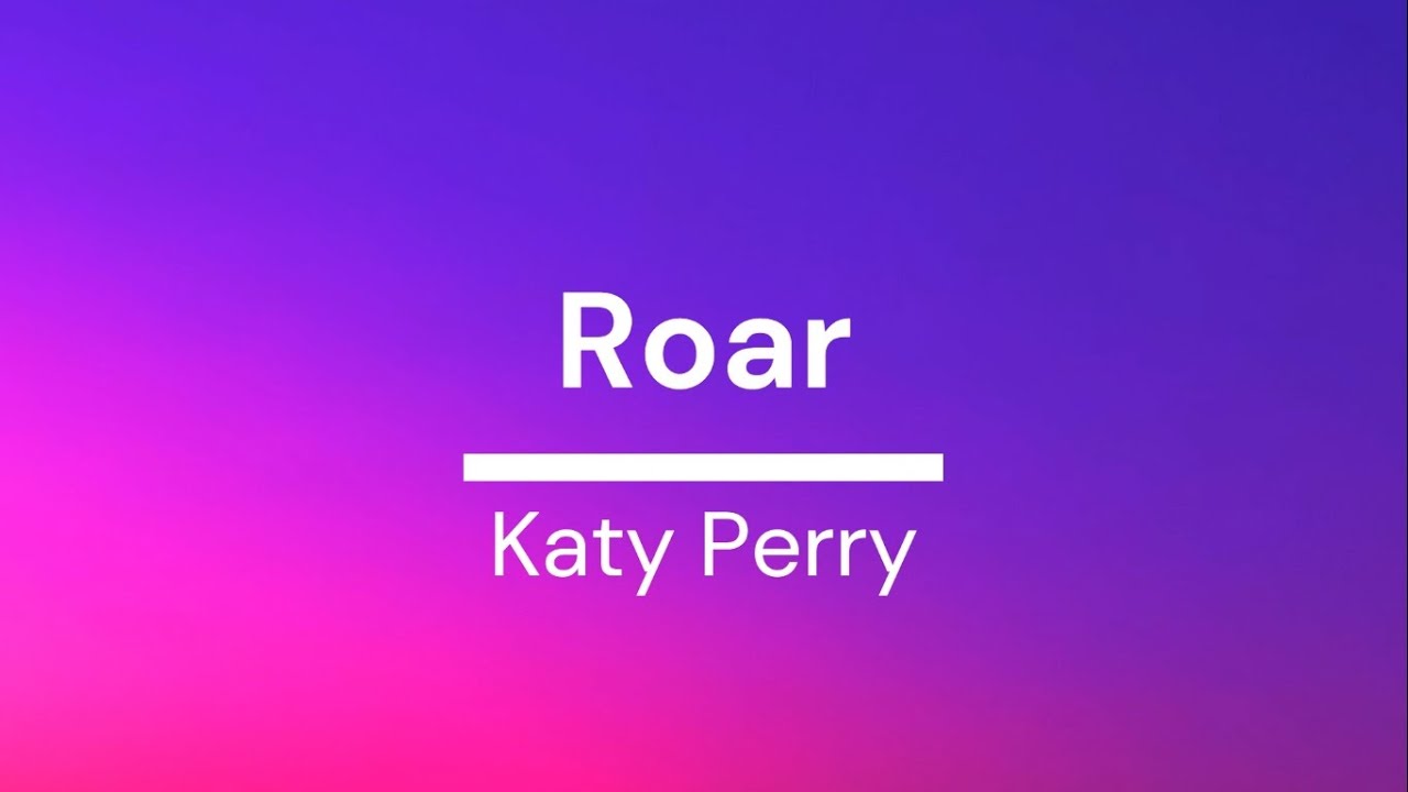 Roar - YouTube