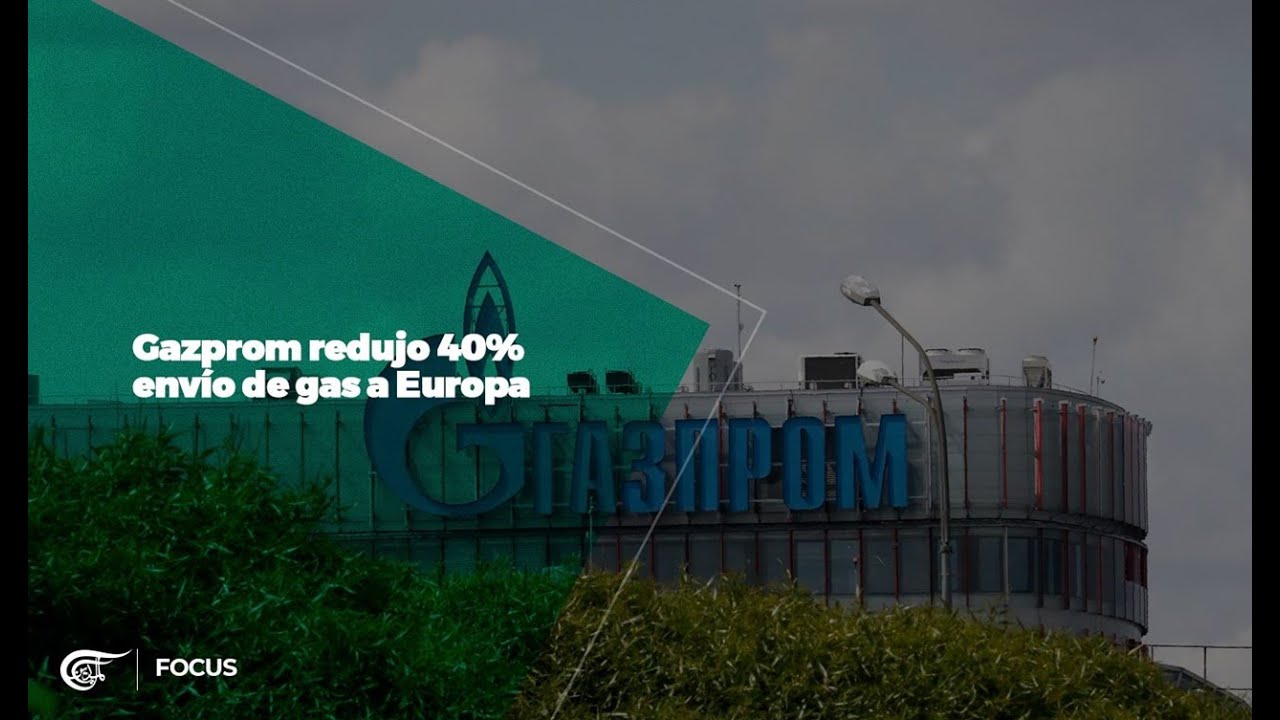 Gazprom redujo 40% envío de gas a Europa - YouTube
