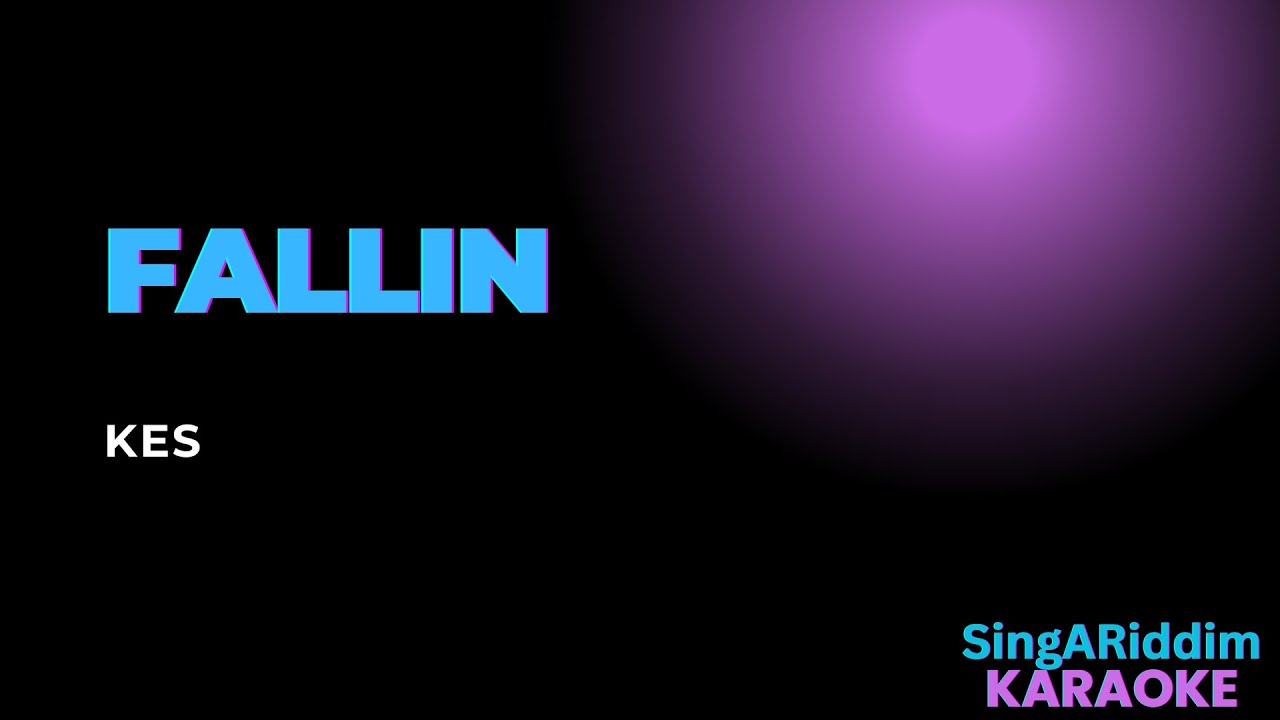 Kes - Fallin Karaoke Kes - Fallin Karaoke