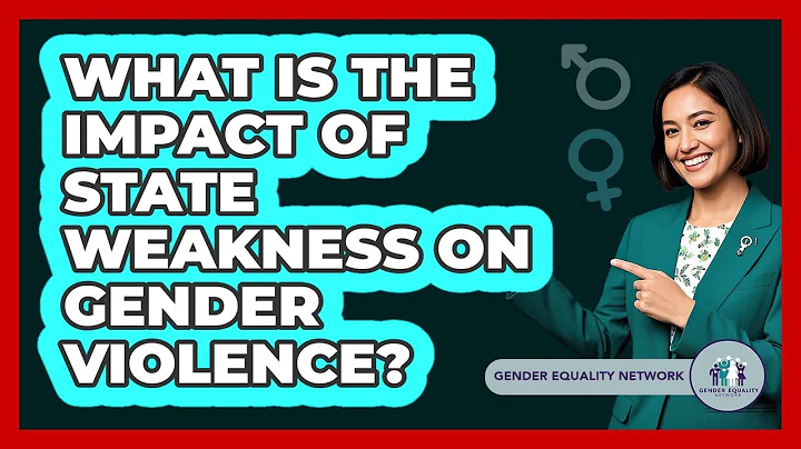 What Is The Impact Of State Weakness On Gender Violence?