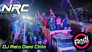 Dj RelaDemi Cinta,Remixer By Andi Remixer 🎧🎧😍