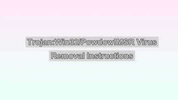 Trojan:Win32/Powdow!MSR Removal Tutorial