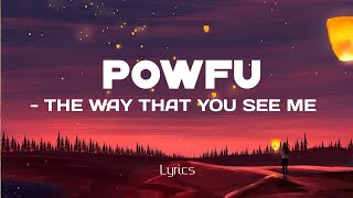 Powfu - The Way That You See Me (Lyrics)