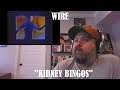 Wire – Kidney Bingos | INTO THE MUSIC REACTION