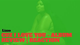 Lizzo - Cuz I Love You - Album Reaction | Review