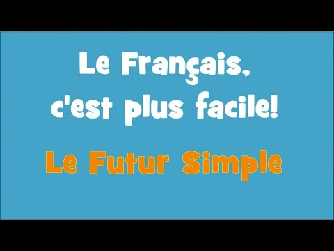 Le Français, c'est plus facile - 2/20 Le Futur Simple