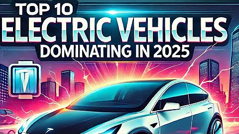 Top 10 Electric Vehicles Dominating in 2025 | Game-Changing EVs You Must See!
