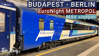TRIP REPORT | EuroNight sleeper Budapest to Berlin | MÁV START | EN476 Metropol