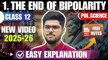2025-26 End of Bipolarity Class 12 Chapter 1 Political Science Full Chapter  Summary Explain NCERT